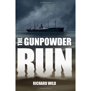 Richard Wild - The Gunpowder Run