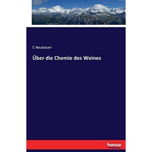 Neubauer, C Neubauer - Über die Chemie des Weines