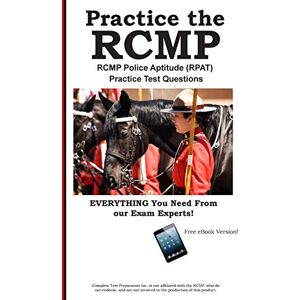 Complete Test Preparation Inc. - RCMP Practice!: RCMP Police Aptitude (RPAT) Practice Test Questions
