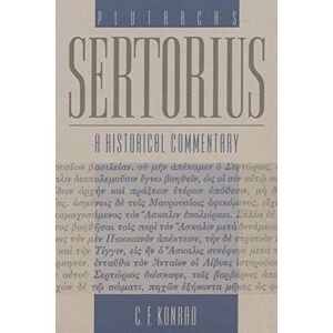 Konrad, C. F. - Plutarch's Sertorius: A Historical Commentary