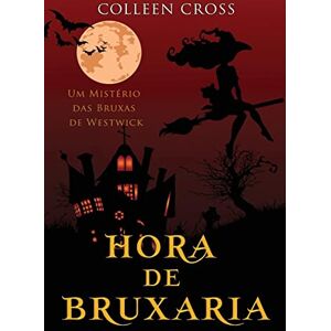 Colleen Cross - Hora de Bruxaria: Um Mistério das Bruxas de Westwick (Mistérios Das Bruxas de Westwick, Band 5)