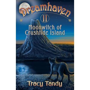 Tandy, Tracy M - Moonwitch of Crushtide Island: Dreamhaven Book II