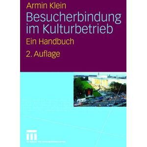 Armin Klein - Besucherbindung im Kulturbetrieb: Ein Handbuch