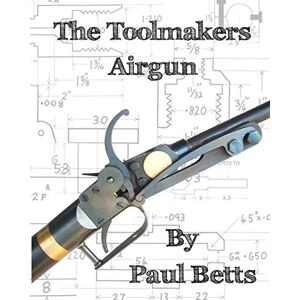 Paul Betts - The Toolmakers Airgun