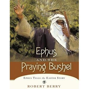 Robert Berry - Ephus and the Praying Bushel