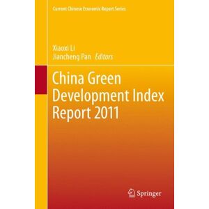 Xiaoxi Li - China Green Development Index Report 2011 (Current Chinese Economic Report Series)