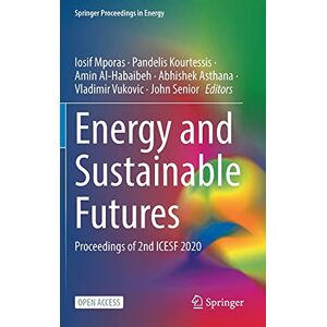 Iosif Mporas - Energy and Sustainable Futures: Proceedings of 2nd ICESF 2020 (Springer Proceedings in Energy)