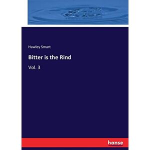 Hawley Smart - Bitter is the Rind: Vol. 3