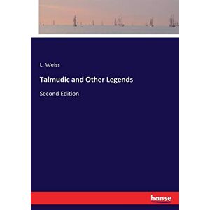 Weiss, L. Weiss - Talmudic and Other Legends: Second Edition