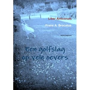 Frans A. Brocatus, Liber Amicorum - Een golfslag op vele oevers