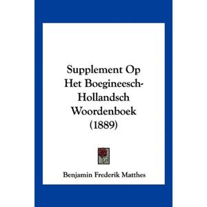 Matthes, Benjamin Frederik - Supplement Op Het Boegineesch-Hollandsch Woordenboek (1889)