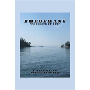 Smith, Germaine Rae - Theophany: The Presence of God