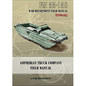 War Department - Amphibian Truck Company Field Manual: FM 55-150