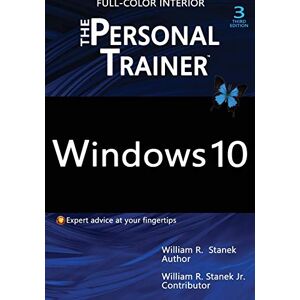 William Stanek - Windows 10: The Personal Trainer, 3rd Edition (FULL COLOR): Your personalized guide to Windows 10