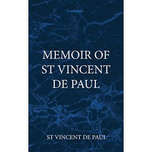 de Paul, St Vincent - Memoir of St Vincent De Paul