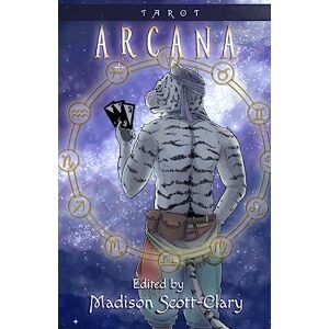 Madison Scott-Clary - Arcana: A Tarot Anthology