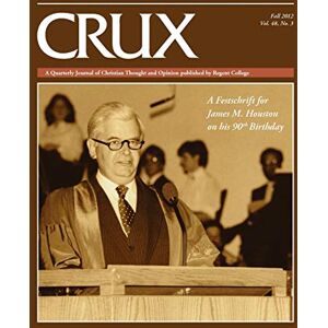 Regent College - Crux: Fall 2012/Vol. 48, No. 3