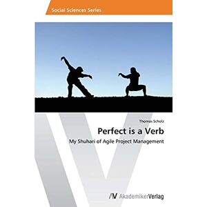 Thomas Scholz - Perfect is a Verb: My Shuhari of Agile Project Management