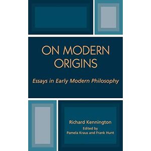 Richard Kennington - On Modern Origins: Essays in Early Modern Philosophy (Applications of Political Theory)