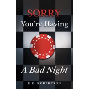 E.K. Robertson - Sorry You're Having A Bad Night