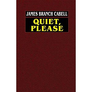 Cabell, James Branch - Quiet, Please