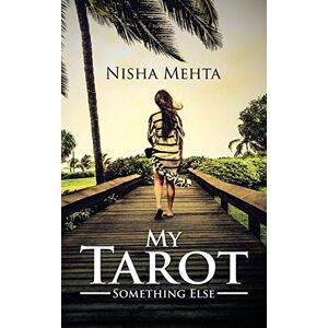 Nisha Mehta - My Tarot: Something Else