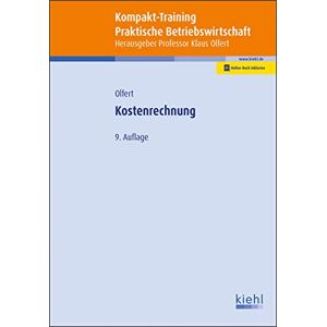 Klaus Olfert - Kompakt-Training Kostenrechnung, m. 1 Beilage (Kompakt-Training Praktische Betriebswirtschaft)