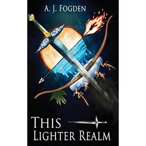 Fogden, A. J. - This Lighter Realm