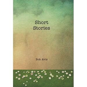 Bob Avis - Short Stories