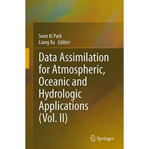 Park, Seon Ki - Data Assimilation for Atmospheric, Oceanic and Hydrologic Applications (Vol. II)