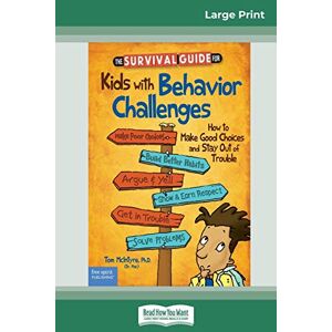 Lisovskis, Thomas McIntyre and Marjorie - The Survival Guide for Kids with Behavior Challenges: How to Make Good Choices and Stay Out of Trouble (Revised & Updated Edition) (16pt Large Print Edition)