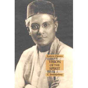 C. Jinarajadasa - Vision of the Spirit: Esoteric Classics