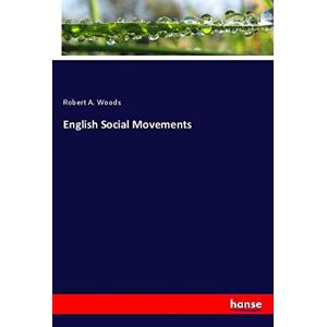 Woods, Robert A. - English Social Movements