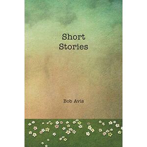 Bob Avis - Short Stories