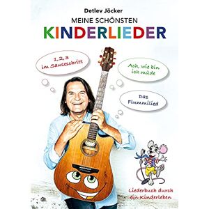 Detlev Jöcker - Meine schönsten Kinderlieder: Das große Liederbuch durch ein Kinderleben von Detlev Jöcker (Text, Melodie, Gitarrengriffe)