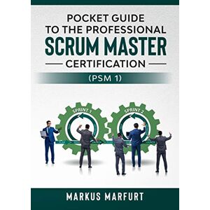 Markus Marfurt - Pocket guide to the Professional Scrum Master Certification (PSM 1)