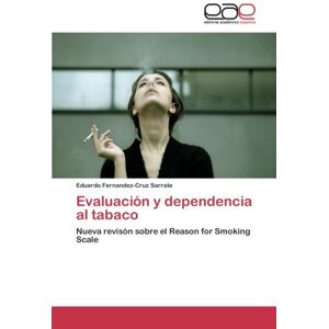 Eduardo Fernandez-Cruz Sarrate - Evaluación y dependencia al tabaco: Nueva revisón sobre el Reason for Smoking Scale