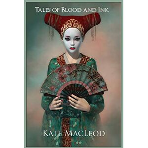 Kate MacLeod - Tales of Blood and Ink