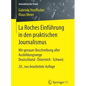 Gabriele Hooffacker - La Roches Einführung in den praktischen Journalismus: Mit genauer Beschreibung aller Ausbildungswege Deutschland Österreich Schweiz (Journalistische Praxis)