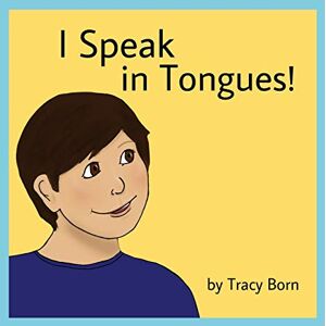 Tracy Born - I Speak in Tongues!