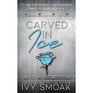 Ivy Smoak - Carved in Ice (Made of Steel)