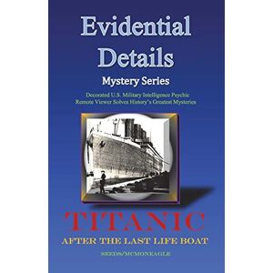McMoneagle, Seeds / - Titanic - After the Last Lifeboat (Evidential Details Mystery)