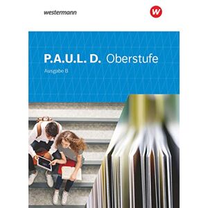 P.A.U.L. D. - Persönliches Arbeits- und Lesebuch Deutsch - Für die Oberstufe in Baden-Württemberg u.a.: Schülerband