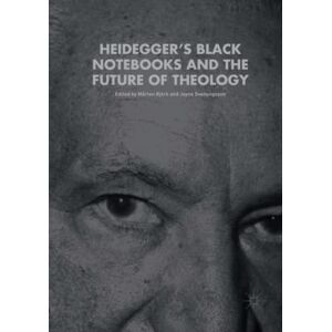 Mårten Björk - Heidegger’s Black Notebooks and the Future of Theology