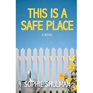 Sophie Shulman - This Is a Safe Place