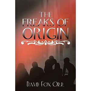 Orr, David Fox - The Freaks of Origin