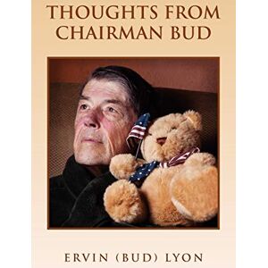 Ervin (Bud) Lyon, (Bud) Lyon - Thoughts from Chairman Bud