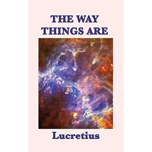 Lucretius Lucretius - The Way Things Are