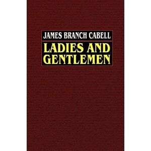 Cabell, James Branch - Ladies and Gentlemen
