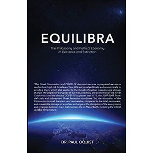 Oquist, Dr. Paul - Equilibra: The Philosophy and Political Economy of Existence and Extinction